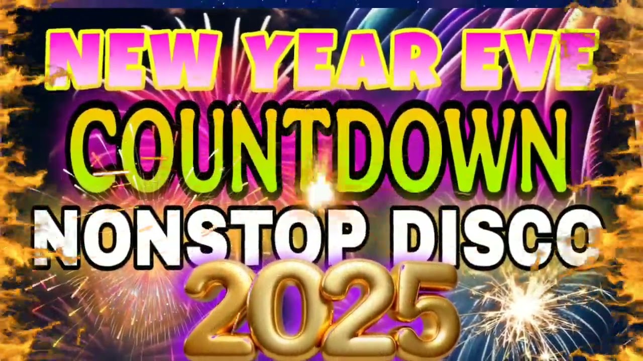 🎆NEW YEAR🎇 COUNTDOWN BEST NONSTOP DISCO REMIX "WELCOME 2025. 