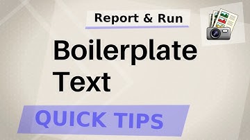 Report & Run Quick Tips: how to add boilerplate text