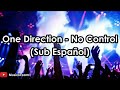 One Direction - No Control (Sub Español)