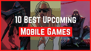 Top 10 Best Upcoming Mobile Games of 2022 (Android and iOS)
