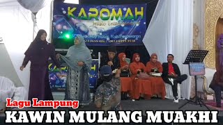 Lagu Lampung || KAWIN MULANG MUAKHI || Cipt. Ermain Z || KAROMAH MUSIC 