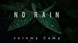 No Rain(lyrics)-Jeremy Camp