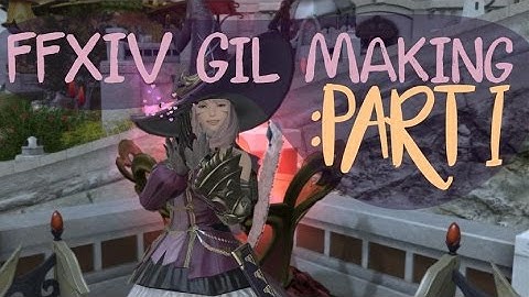 FFXIV Gil Making Guide EP01 - Intro and some basics!
