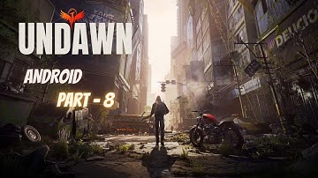 Undawn Android Walkthrough Gameplay | Part 8 | West Coast Firefly