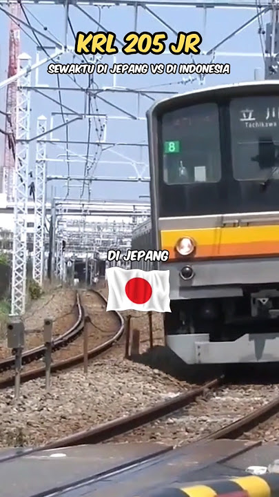 KRL Seri 205 JR Jepang vs Indonesia🤩#krlcommuterline #krlmania #commuterline