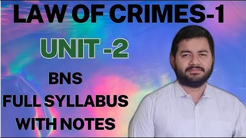 Law of Crimes-1 II Unit-2 II Sem-3 II Full Syllabus With Notes II Adv Varun Dixit #lawofcrime #bns