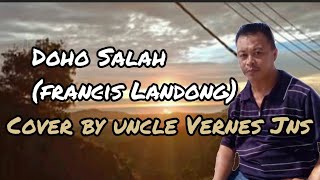 Doho Salah(francis Landong) cover by uncle Vernes Jns