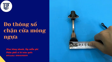 Đo thông số chặn cửa móng ngựa