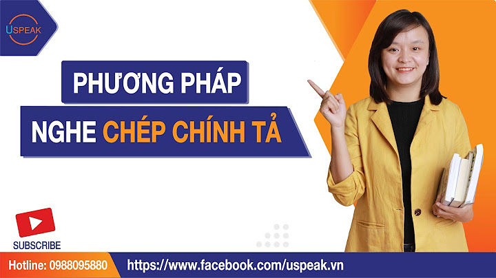 Hướng dẫn cách nghe chép chính tả