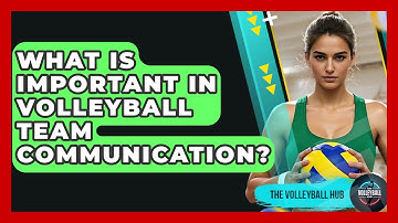 What Is Important In Volleyball Team Communication? - The Volleyball Hub