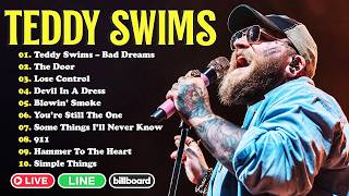 Teddy Swims Songs Playlist – Top Hits & Greatest Songs 🔥 Lose Control, The Door, Bad Dreams