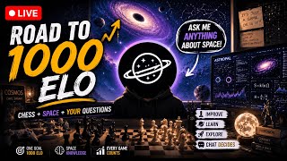 LIVE 🔴 Ask Me Anything About Space While I Grind Chess