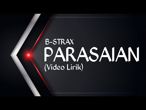 B STRAX - PARASAIAN (VIDEO LIRIK)