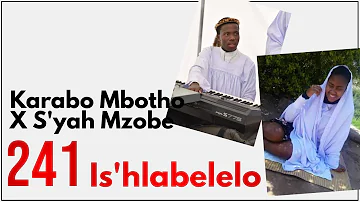 SHEMBE - Karabo Mbotho 🎙 | Syah Mzombe 🎹 | 241-Ngiyabonga Nkosi yami 📖