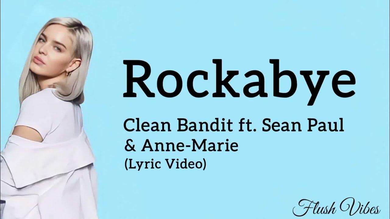 Clean bandit sean paul anne marie rockabye. Artist: clean Bandit ft. Sean Paul & Anne-Marie Ноты.