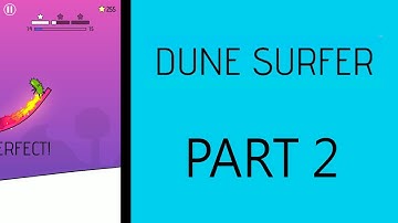 Dune Surfer | PART 2 | Fun game