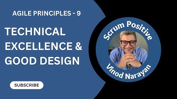 9th Agile Principle: Technical Excellence & Good Design #technical #design #attentiontodetail