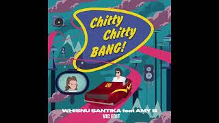 Whisnu Santika ft. Amy B - Chitty Chitty Bang (Vic Edit)