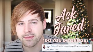 Ask Jared - "do you do drugs?"