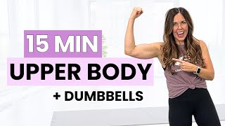 QUICK 15 Minute UPPER BODY STRENGTH Workout for Moms (with Dumbbells)