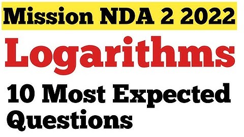 NDA 2 2022 || Logarithms || 10 most expected questions