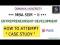 ED | ENTREPRENEURSHIP DEVELOPMENT | HOW TO ATTEMPT CASESTUDY | OU | SEM-2 | MBA @shivanipallela