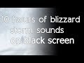  blizzard storm sound sounds relaxing winter wind snow black screen dark screen asmr