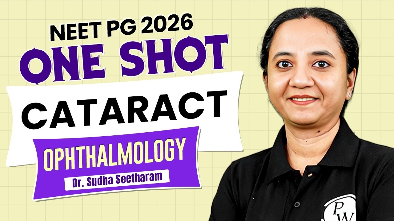 Lens & Cataract Lecture NEET PG | Ophthalmology One Shot | INICET / FMGE /MBBS | Dr Sudha Ma'am