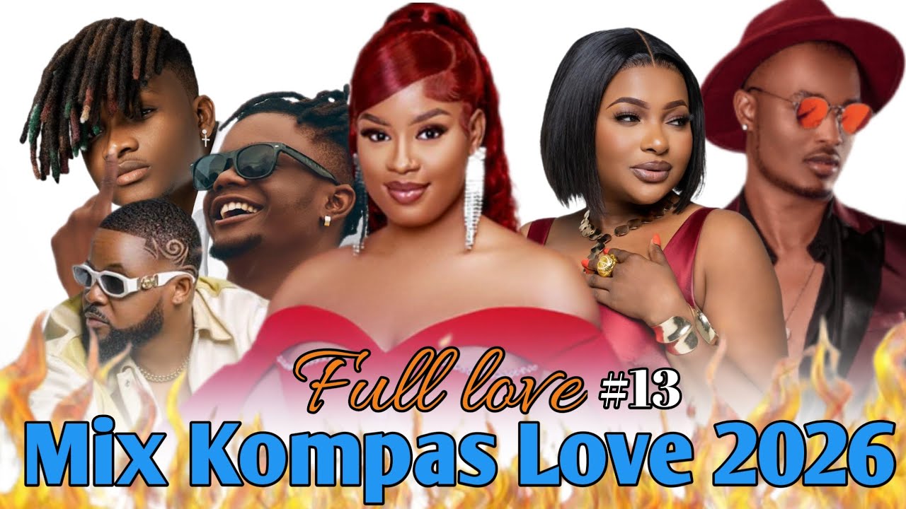 KOMPAS LOVE HAITIAN MIX/NOUVEAUTÉ 2026 (BEDJINE,K-DILAK,ANIE ALERTTE, DPERFECT , ROODY,L-WON)