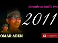 Omar aden 2011 erey  ababe laxanadi  omar aden song qasayid samadoon studio pro