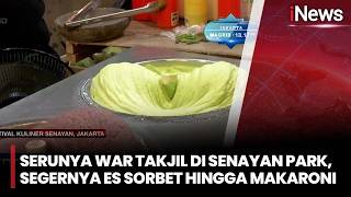 Serunya War Takjil di Senayan Park, Segernya Es Sorbet hingga Makaroni Bakar | iNews Sore 21/2