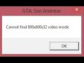 Cannot find 800x600x32 video mode || Fix GTA cannot find 800x600x32 || Windows 7/8/10
