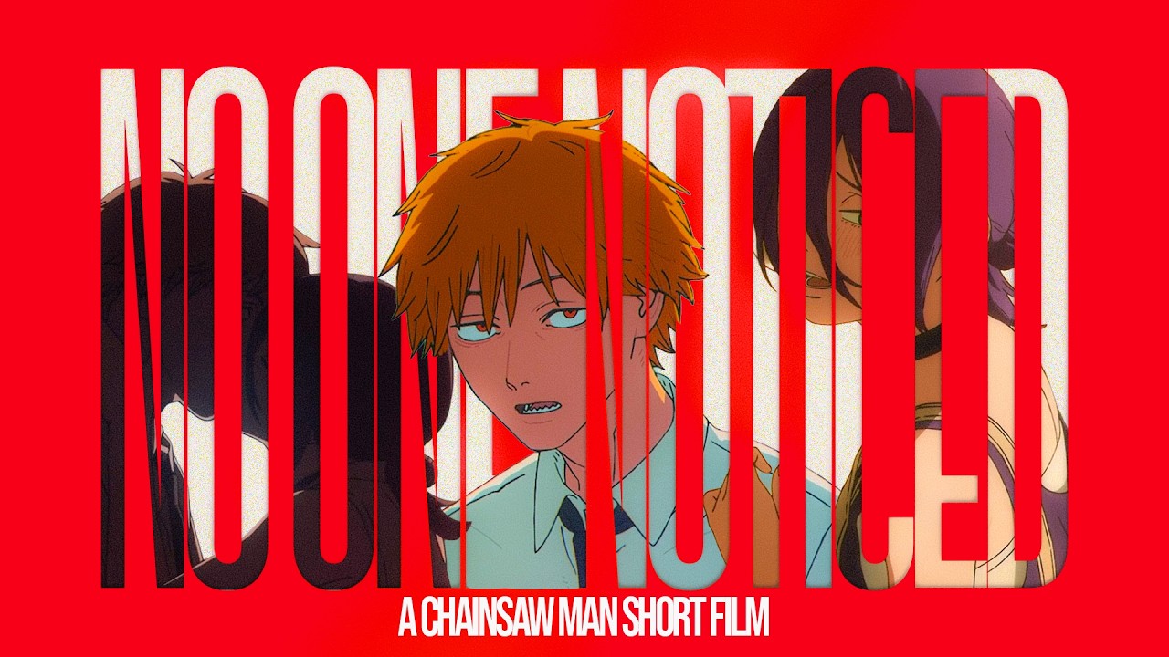 NO ONE NOTICED-A CHAINSAW MAN SHORT FILM