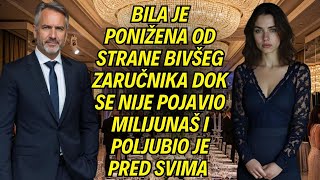 Bila je ponižena od strane bivšeg zaručnika dok se nije pojavio milijunaš i poljubio je pred svima