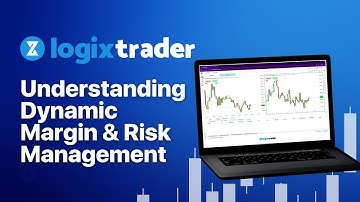 Understanding Dynamic Margin & Risk Management on the LogixTrader Platform
