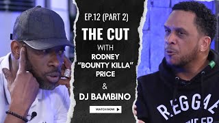 Bounty Killer says exactly what's on his mind and DJ Bambino speaks his truth in part 2 on The Cut