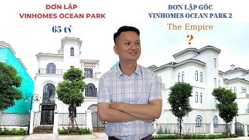 Sự khác biệt giữa Biệt thự Đơn Lập Vinhomes Ocean Park và Đơn lập Vinhomes Ocean Park 2