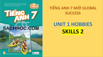 Tiếng Anh 7 Global Success - Unit 1 Hobbies - Skills 2 - Trang 15