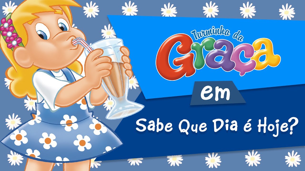 Sabe Que Dia é Hoje? - Turminha da Graça 