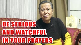 BE SERIOUS AND WATCHFUL IN YOUR PRAYERS