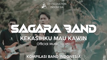 SAGARA BAND - Kekasihku Mau Kawin ( Official Music Video )