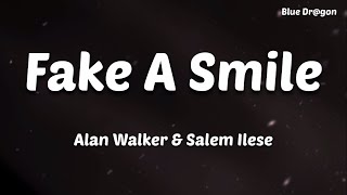 Alan Walker x salem ilese - Fake A Smile ( Lyrics )