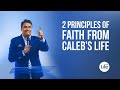 Two Principles of Faith from Caleb