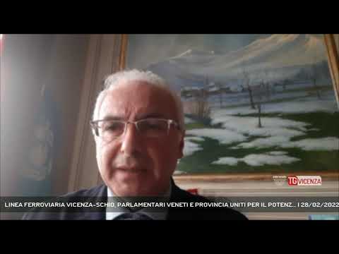 LINEA FERROVIARIA VICENZA-SCHIO, PARLAMENTARI VENETI E PROVINCIA UNITI PER IL POTENZ... | 28/02/2022