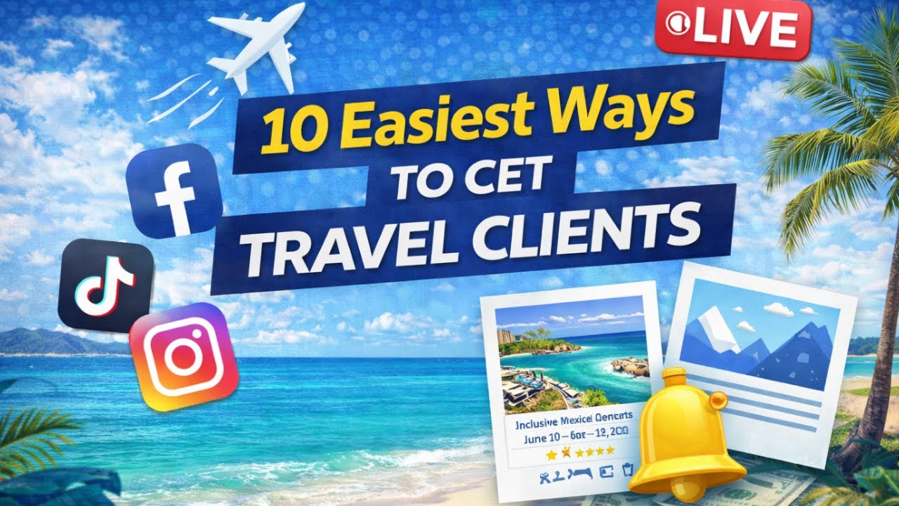 10 Easiest Ways to Get Travel Clients | Travel Agent Training