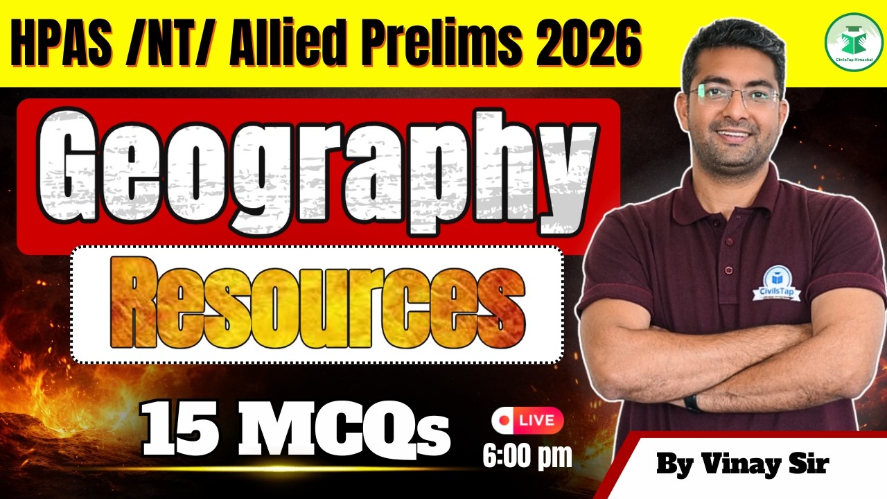 HPAS / NT / Allied Prelims 2026 | Geography | Resources | 15 MCQs | CivilsTap | By Vinay Sir