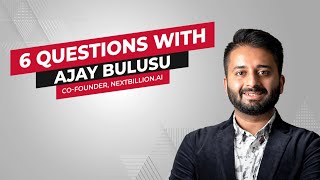 6 Questions With NextBillion.ai’s Ajay Bulusu screenshot 3