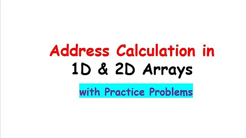 Address calculation in 1D and 2D arrays| Practice Problems | Data Structure