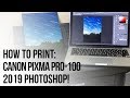 How to Print Using the Canon Pixma Pro-100 (2019 Photoshop Tutorial)