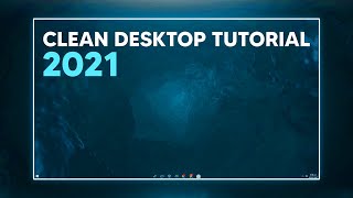 How To Get A Clean Desktop | Windows 10 Desktop Transformation Tutorial [FREE]